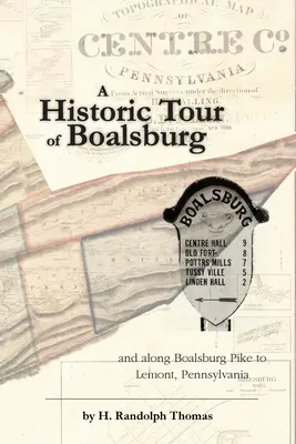 Une visite historique de Boalsburg et le long de Boalsburg Pike jusqu'à Lemont, Pennsylvanie - A Historic Tour of Boalsburg and along Boalsburg Pike to Lemont, Pennsylvania