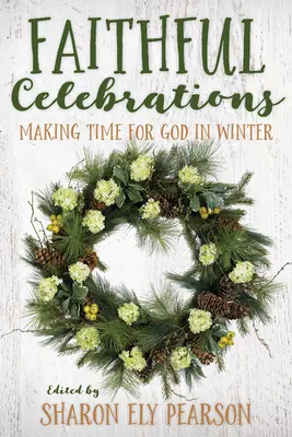 Célébrations fidèles : Prendre du temps pour Dieu en hiver - Faithful Celebrations: Making Time for God in Winter