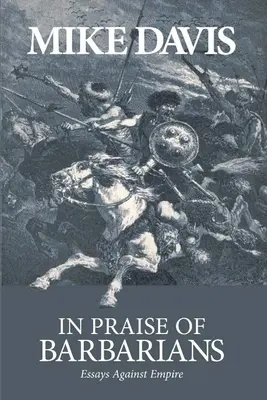 Éloge des barbares : Essais contre l'empire - In Praise of Barbarians: Essays Against Empire