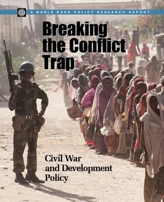 Briser le piège du conflit : Guerre civile et politique de développement - Breaking the Conflict Trap: Civil War and Development Policy