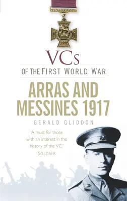 Vcs de la Première Guerre mondiale : Arras et Messines 1917 - Vcs of the First World War: Arras and Messines 1917