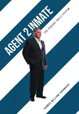 Agent 2 Détenu : Le système fédéral d'intimidation - Agent 2 Inmate: The Federal Bully System