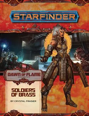 Starfinder Adventure Path : Les soldats d'airain (Dawn of Flame 2 of 6) : Starfinder Adventure Path - Starfinder Adventure Path: Soldiers of Brass (Dawn of Flame 2 of 6): Starfinder Adventure Path