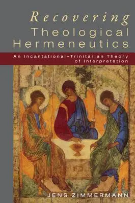 Retrouver l'herméneutique théologique - Recovering Theological Hermeneutics