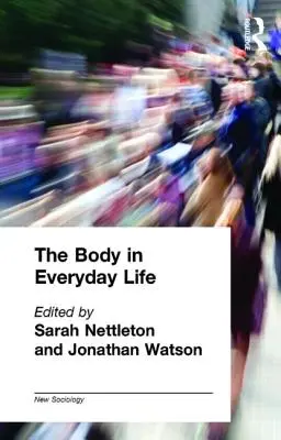 Le corps dans la vie quotidienne - The Body in Everyday Life