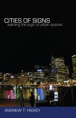 Villes de signes : apprendre la logique des espaces urbains - Cities of Signs; Learning the Logic of Urban Spaces