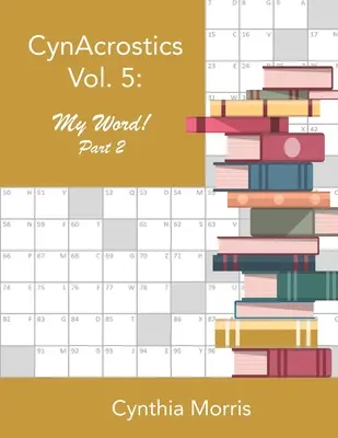 CynAcrostics Volume 5 : Mon mot ! 2ème partie - CynAcrostics Volume 5: My Word! Part 2