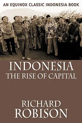 Indonésie : l'essor du capital - Indonesia: The Rise of Capital