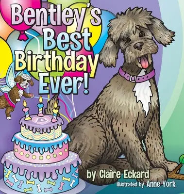 Le meilleur anniversaire de Bentley ! - Bentley's Best Birthday EVER!