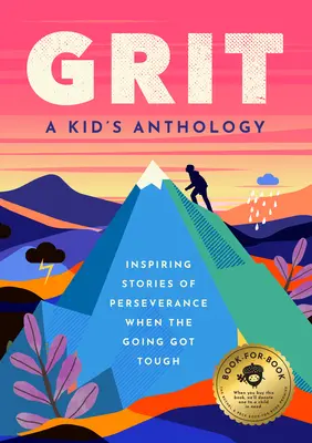 Grit : Histoires inspirantes pour les moments difficiles - Grit: Inspiring Stories for When the Going Gets Tough