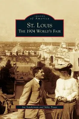 Louis : L'exposition universelle de 1904 - St. Louis: The 1904 World's Fair