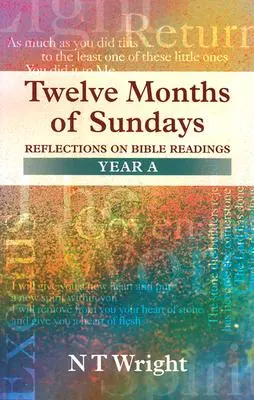 Douze mois de dimanche année a - Réflexions sur les lectures bibliques - Twelve Months of Sundays Year a - Reflections on Bible Readings