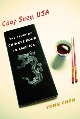 Chop Suey, USA : L'histoire de la cuisine chinoise en Amérique - Chop Suey, USA: The Story of Chinese Food in America