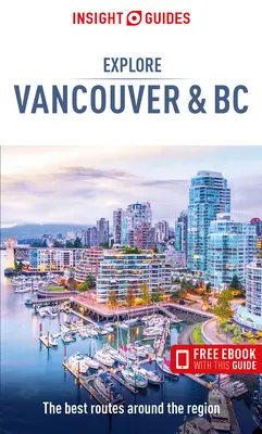 Insight Guides Explore Vancouver & BC (Guide de voyage avec Ebook gratuit) - Insight Guides Explore Vancouver & BC (Travel Guide with Free Ebook)