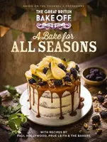 Great British Bake Off : A Bake for all Seasons - Le livre officiel du Great British Bake Off 2021 - Great British Bake Off: A Bake for all Seasons - The official 2021 Great British Bake Off book