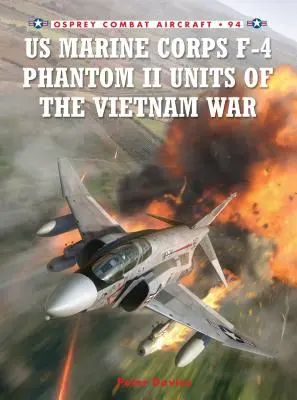 Unités de F-4 Phantom II du corps des marines américains pendant la guerre du Viêt Nam - US Marine Corps F-4 Phantom II Units of the Vietnam War