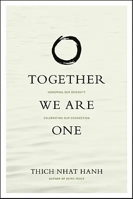 Ensemble, nous ne faisons qu'un : honorer notre diversité, célébrer notre connexion - Together We Are One: Honoring Our Diversity, Celebrating Our Connection