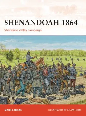 Shenandoah 1864 : La campagne de Sheridan dans la vallée - Shenandoah 1864: Sheridan's Valley Campaign