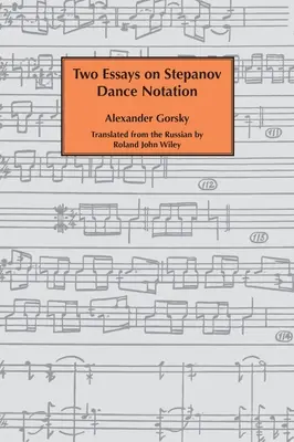 Deux essais sur la notation de la danse de Stepanov. - Two essays on Stepanov dance notation.