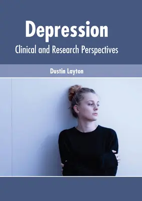La dépression : Perspectives cliniques et de recherche - Depression: Clinical and Research Perspectives
