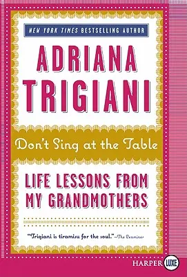 Ne chantez pas à table : Les leçons de vie de mes grands-mères - Don't Sing at the Table: Life Lessons from My Grandmothers