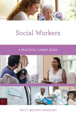 Travailleurs sociaux : Guide pratique des carrières - Social Workers: A Practical Career Guide