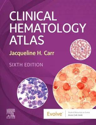 Atlas d'hématologie clinique (Carr Jacqueline H. (Laboratory Manager Department of Pathology and Laboratory Medicine Clarian Health Indianapolis IN)) - Clinical Hematology Atlas (Carr Jacqueline H. (Laboratory Manager Department of Pathology and Laboratory Medicine Clarian Health Indianapolis IN))