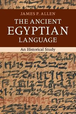 La langue égyptienne ancienne : Une étude historique - The Ancient Egyptian Language: An Historical Study