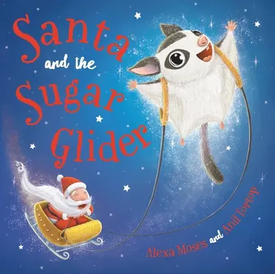 Le père Noël et le planeur de sucre - Un Noël dans la forêt tropicale - Santa and the Sugar Glider - A Rainforest Christmas