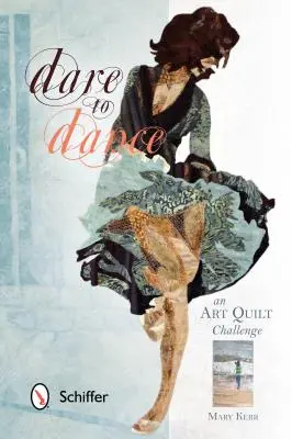 Osez danser : Un défi Art Quilt - Dare to Dance: An Art Quilt Challenge