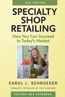 Specialty Shop Retailing : Comment réussir sur le marché d'aujourd'hui - Specialty Shop Retailing: How You Can Succeed in Today's Market