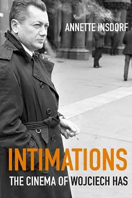Intimations : Le cinéma de Wojciech Has - Intimations: The Cinema of Wojciech Has