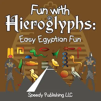 S'amuser avec les hiéroglyphes : Un jeu égyptien facile - Fun With Hieroglyphs: Easy Egyptian Fun
