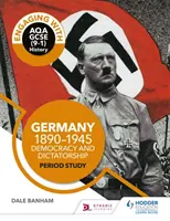 S'engager avec l'AQA GCSE (9-1) Histoire : Allemagne, 1890-1945 : Démocratie et dictature Étude de la période - Engaging with AQA GCSE (9-1) History: Germany, 1890-1945: Democracy and dictatorship Period study