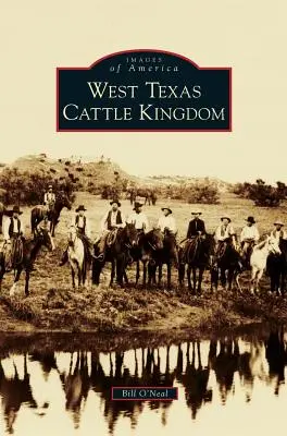 Le royaume du bétail de l'ouest du Texas - West Texas Cattle Kingdom