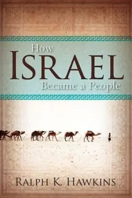 Comment Israël est devenu un peuple - How Israel Became a People