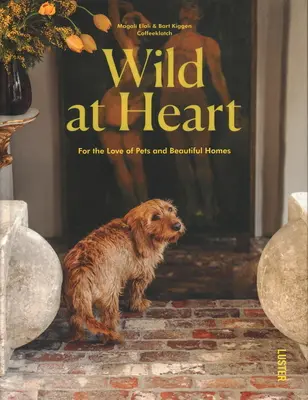 Wild at Heart - Pour l'amour des animaux et des belles maisons - Wild at Heart - For the Love of Pets and Beautiful Homes