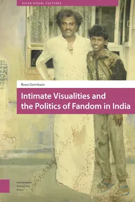 Visualités intimes et politique du fandom en Inde - Intimate Visualities and the Politics of Fandom in India