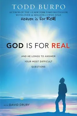 Dieu est réel : Il veut répondre à vos questions les plus difficiles - God Is for Real: And He Longs to Answer Your Most Difficult Questions