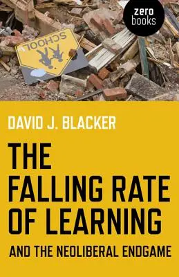 La baisse du taux d'apprentissage et la fin de partie néolibérale - The Falling Rate of Learning and the Neoliberal Endgame