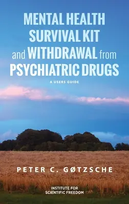 Kit de survie en santé mentale et sevrage des médicaments psychiatriques : Guide de l'utilisateur - Mental Health Survival Kit and Withdrawal from Psychiatric Drugs: A User's Guide