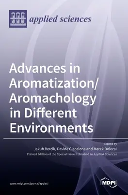 Progrès dans l'aromatisation/l'aromachologie dans différents environnements - Advances in Aromatization/Aromachology in Different Environments