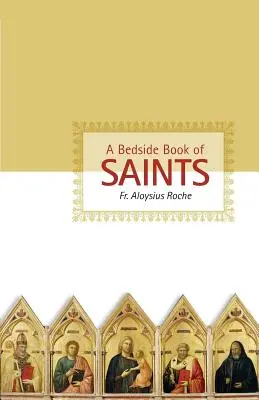 Le livre de chevet des saints - A Bedside Book of Saints