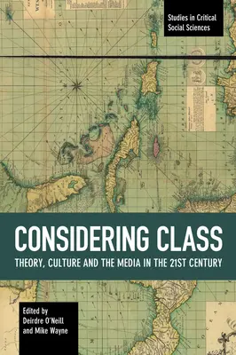 Considérer la classe : Théorie, culture et médias au 21e siècle - Considering Class: Theory, Culture and the Media in the 21st Century