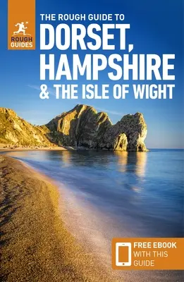 The Rough Guide to Dorset, Hampshire & the Isle of Wight (Travel Guide with Free Ebook)