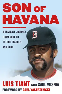 Le fils de La Havane : Un voyage de baseball de Cuba à la grande ligue et inversement - Son of Havana: A Baseball Journey from Cuba to the Big Leagues and Back