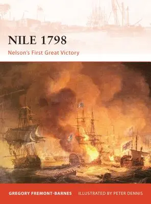 Le Nil 1798 : La première grande victoire de Nelson - Nile 1798: Nelson's First Great Victory