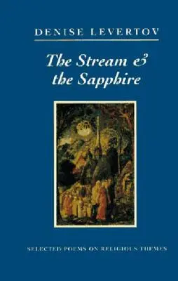 Le ruisseau et le saphir : Poèmes choisis sur des thèmes religieux - The Stream and the Sapphire: Selected Poems on Religious Themes