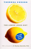 Régime à base de jus de citron - Avec une préface du Dr Marilyn Glenville - Lemon Juice Diet - With a foreword by Dr Marilyn Glenville