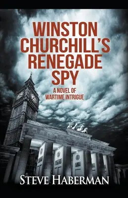 L'espion renégat de Winston Churchill - Winston Churchill's Renegade Spy